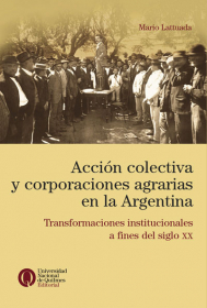 Acción colectiva y corporaciones agrarias en la Argentina 