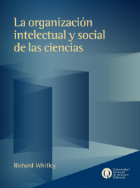 La organización intelectual y social de las ciencias