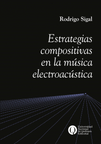 Estrategias compositivas  en la música electroacústica