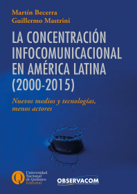 La  concentración infocomunicacional en América Latina (2000-2015)