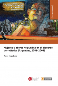 Mujeres y aborto no punible en el discurso periodístico (Argentina 2006-2008)