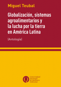 Globalización, sistemas agroalimentarios y  la lucha por la tierra  en América Latina