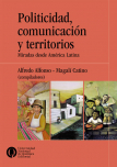 Politicidad, comunicación y territorios