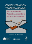 Concentración y centralización del capital en la Argentina durante la década de los noventa